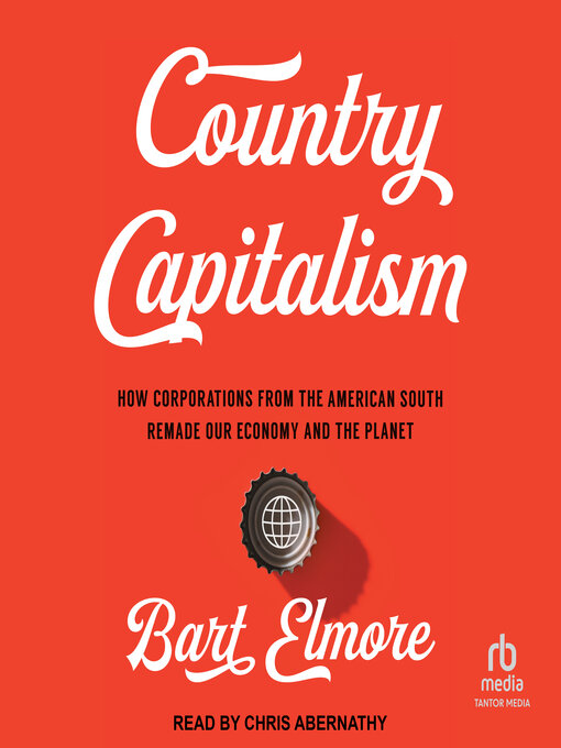 Title details for Country Capitalism by Bart Elmore - Available
